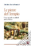 Le pietre del Tempio. Costruttori e cantieri nella Bibbia libro di Fornaciari Christiano Sacha