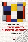 Il testamento di Joseph Mariotti. Un romanzo scientifico libro