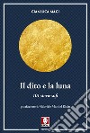 Il dito e la luna. 101 storie sufi libro