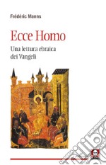 Ecce homo. Una lettura ebraica dei Vangeli libro