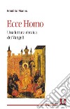 Ecce homo. Una lettura ebraica dei Vangeli libro di Manns Frédéric