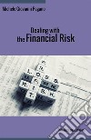 Dealing with the financial risk libro