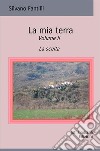 La mia terra. Ediz. integrale. Vol. 2: La scelta libro di Fantilli Silvano