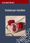 Insieme per ricordare libro