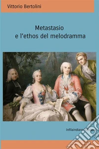 Metastasio e l'ethos del melodramma