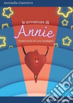 Le avventure di Annie. Ediz. a colori