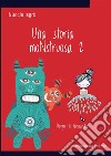 Una storia moNstruosa. Ediz. illustrata. Vol. 2 libro