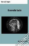 Il cervello facile. Ediz. integrale libro