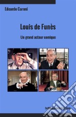 Louis de Funès. Un grand acteur comique. Ediz. integrale