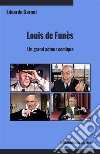 Louis de Funès. Un grand acteur comique. Ediz. integrale libro di Caroni Edoardo