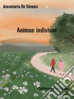 Animae indivisae. Ediz. integrale libro