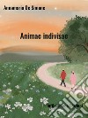 Animae indivisae. Ediz. integrale libro di De Simone Annamaria