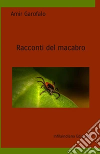 Racconti del macabro. Ediz. integrale libro