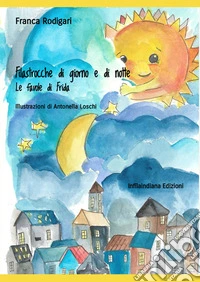 Filastrocche di giorno e di notte. Ediz. illustrata libro