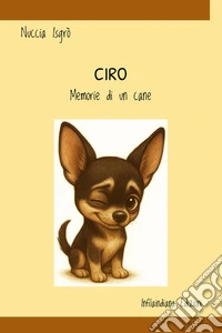 Ciro. Memorie di un cane libro