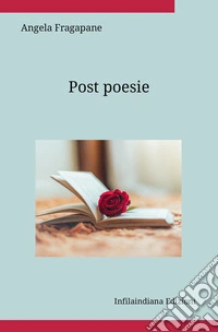 Post poesie. Ediz. integrale libro