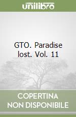 GTO. Paradise lost. Vol. 11 libro