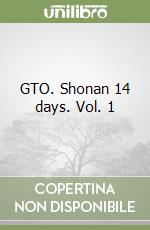 GTO. Shonan 14 days. Vol. 1 libro