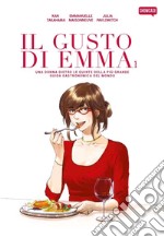 Il gusto di Emma. Una donna dietro le quinte della più grande guida gastronomica del mondo. Vol. 1