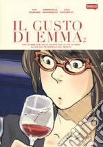 Il gusto di Emma. Una donna dietro le quinte della più grande guida gastronomica del mondo. Vol. 2