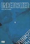 Underwater. Vol. 1 libro di Urushibara Yuki