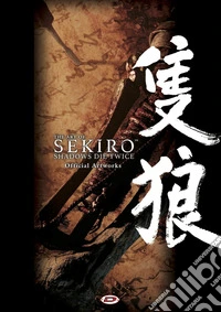 The art of Sekiro. Shadows die twice. Official artworks. Ediz. a colori libro