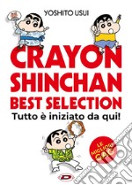 Crayon Shinchan. Best selection. Tutto è iniziato da qui!