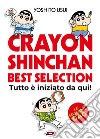 Crayon Shinchan. Best selection. Tutto è iniziato da qui! libro