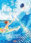 Ride your wave. Ediz. italiana libro