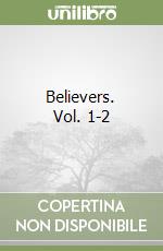 Believers. Vol. 1-2