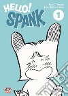 Hello! Spank. Vol. 1 libro di Yukimuro Shunichi Takanashi Shizue