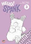 Hello! Spank. Vol. 3 libro di Yukimuro Shunichi Takanashi Shizue