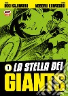 La stella dei Giants. Vol. 1 libro di Kajiwara Ikki