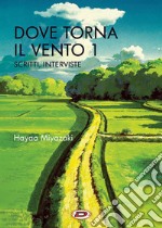 Dove torna il vento. Vol. 1: Scritti, interviste libro