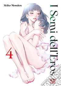 I semi dell'eros. Vol. 4 libro