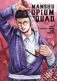 Manshu Opium Squad. Vol. 4 libro