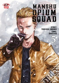Manshu Opium Squad. Vol. 5 libro