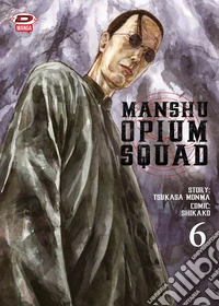 Manshu Opium Squad. Vol. 6 libro