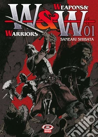 Weapons & warriors. Vol. 1 libro