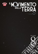 Il movimento della terra. Vol. 8 libro