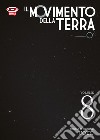 Il movimento della terra. Vol. 8 libro