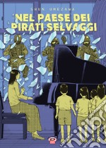 Nel paese dei pirati selvaggi libro