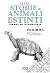 Altre storie di animali estinti. Scomparsi dalla terra per sempre libro di Usukura Fumi