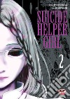 Suicide helper girl. Vol. 2 libro di Okita Yoshihito