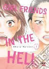 Girl friends in the hell. Vol. 1 libro di Torikai Akane