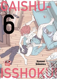 Gaishu Isshoku! Un gioco da ragazzi!. Vol. 6 libro