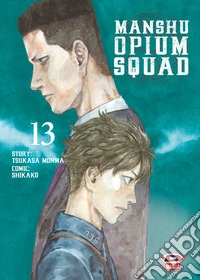 Manshu Opium Squad. Vol. 13 libro