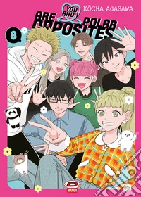 You and I are polar opposites. Vol. 8 libro