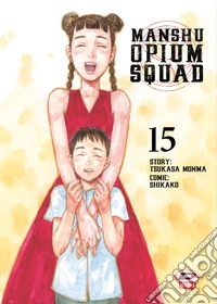 Manshu Opium Squad. Vol. 15 libro