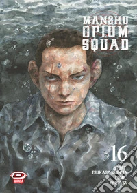 Manshu Opium Squad. Vol. 16 libro